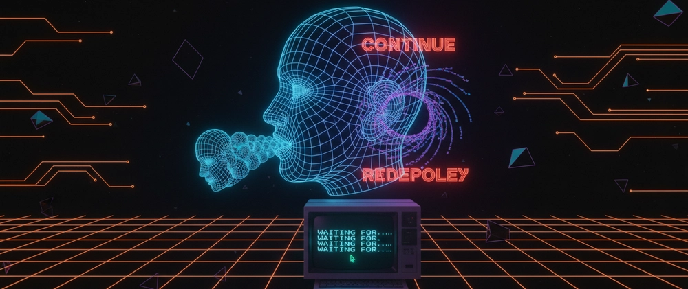 I Told the AI to “Continue and Redeploy” — Then It Got Stuck Waiting for Itself